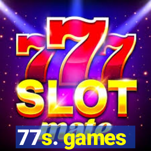 77s. games